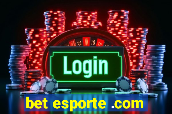 bet esporte .com